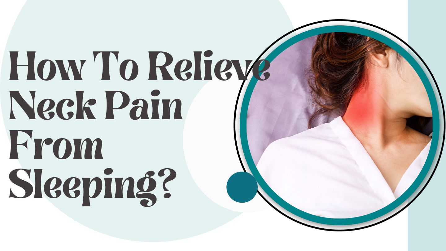 How To Relieve Neck Pain From Sleeping