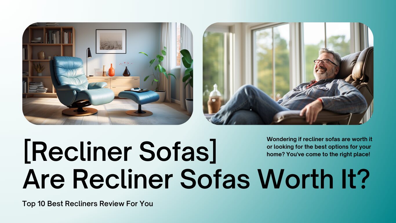 are recliner sofas worth it