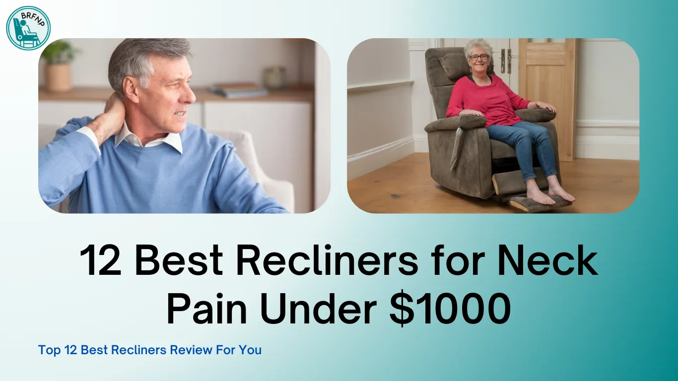 12 Best Recliners for Neck Pain Under $1000